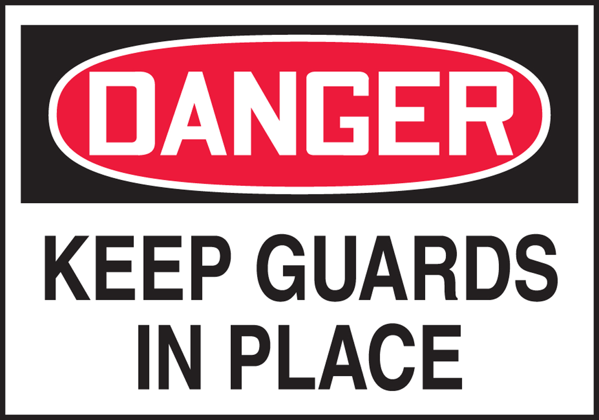 KEEP GUARDS IN PLACE
