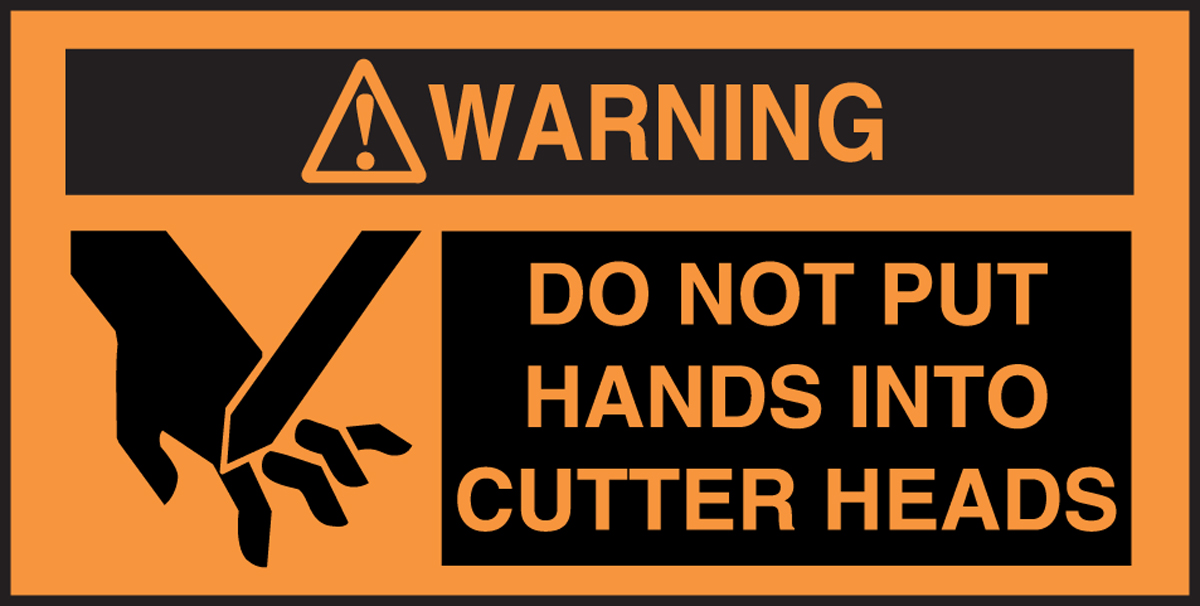 DO NOT PUT HANDS INTO CUTTER HEADS (W/GRAPHIC)