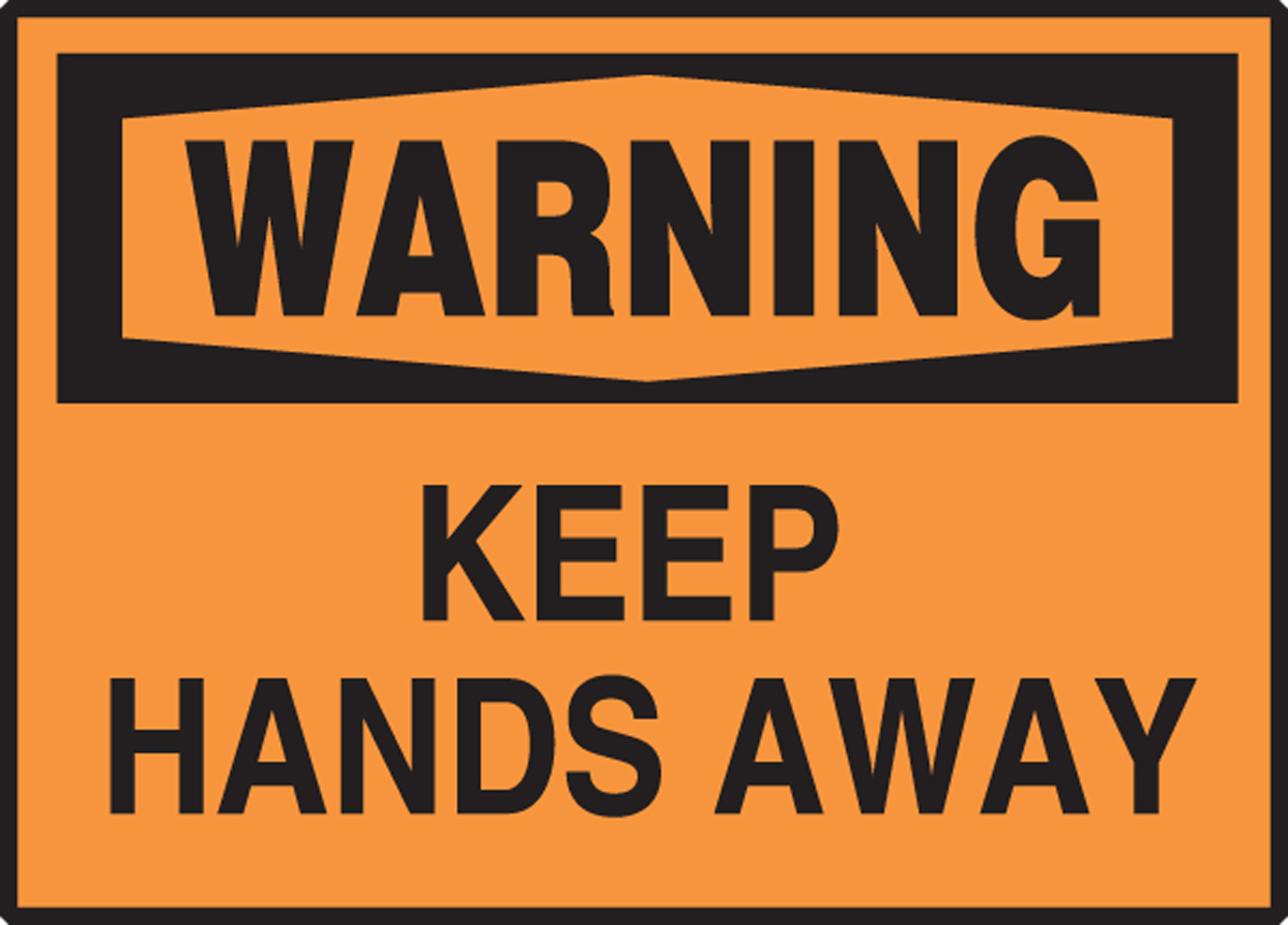 KEEP HANDS AWAY