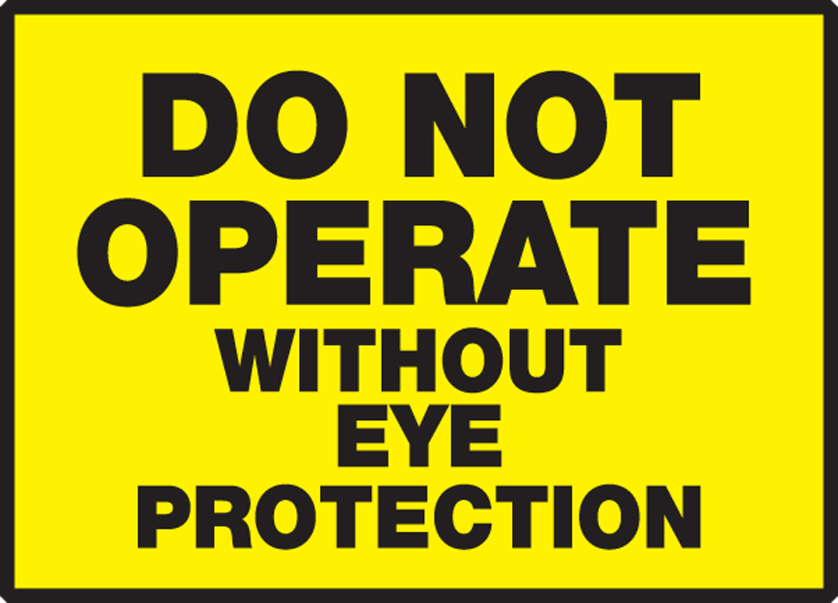 DO NOT OPERATE WITHOUT EYE PROTECTION