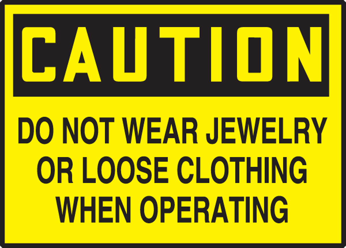 Do Not Wear Jewelry Loose Clothing Operating OSHA Caution Safety Label