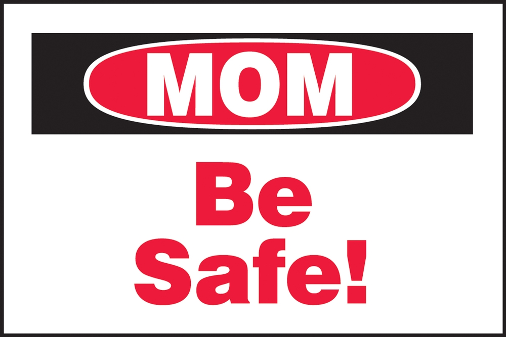 Mom Be Safe!