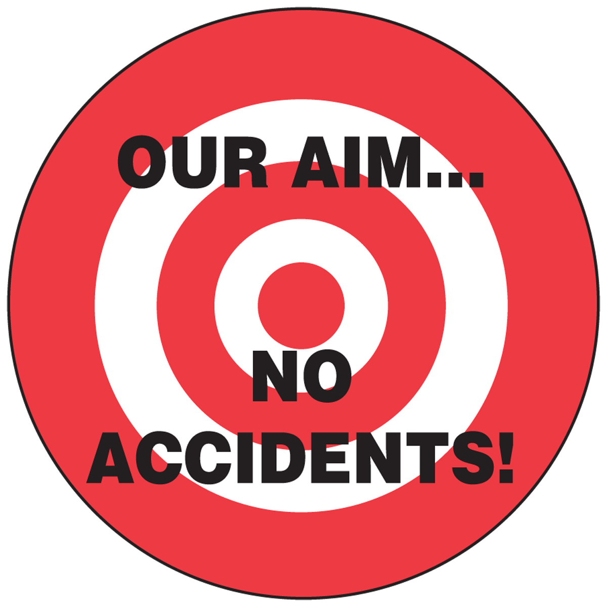 OUR AIM… NO ACCIDENTS!