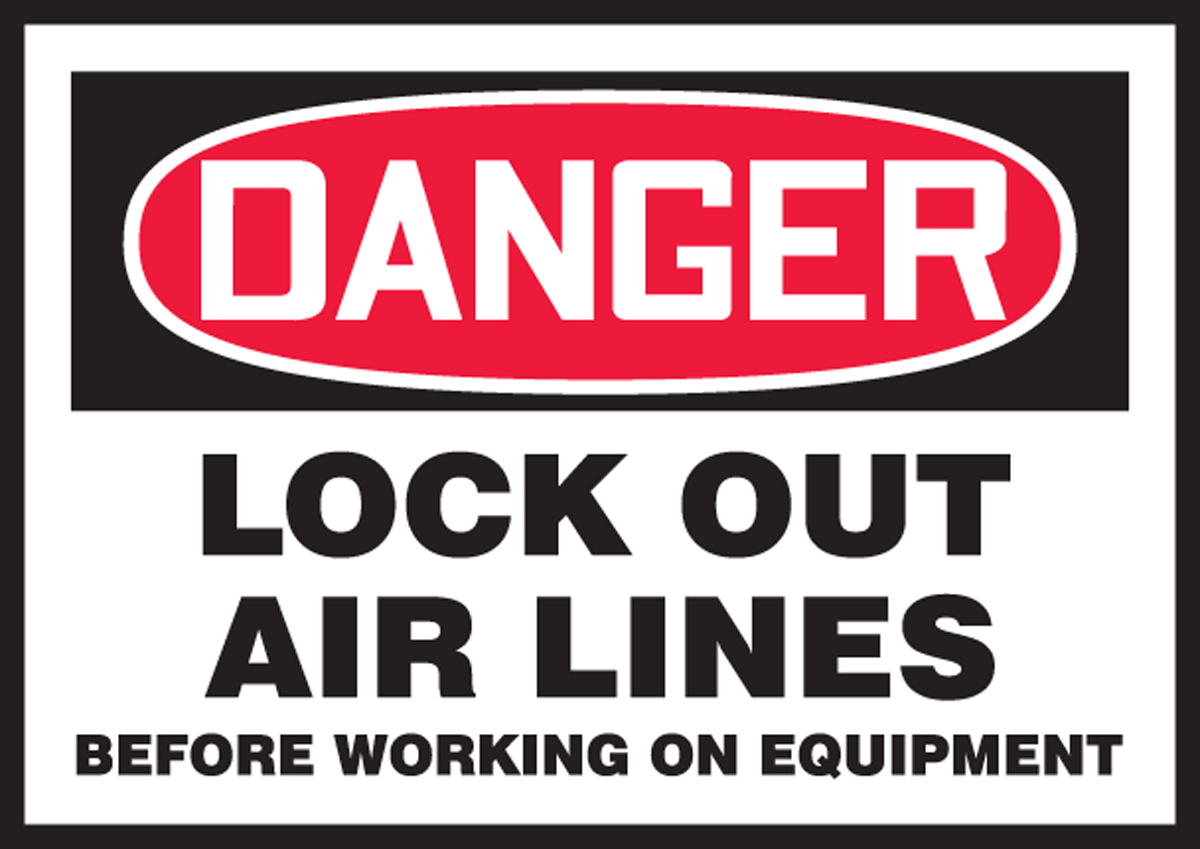LOCK OUT AIR LINES BEFORE WORKING ON EQUIPMENT