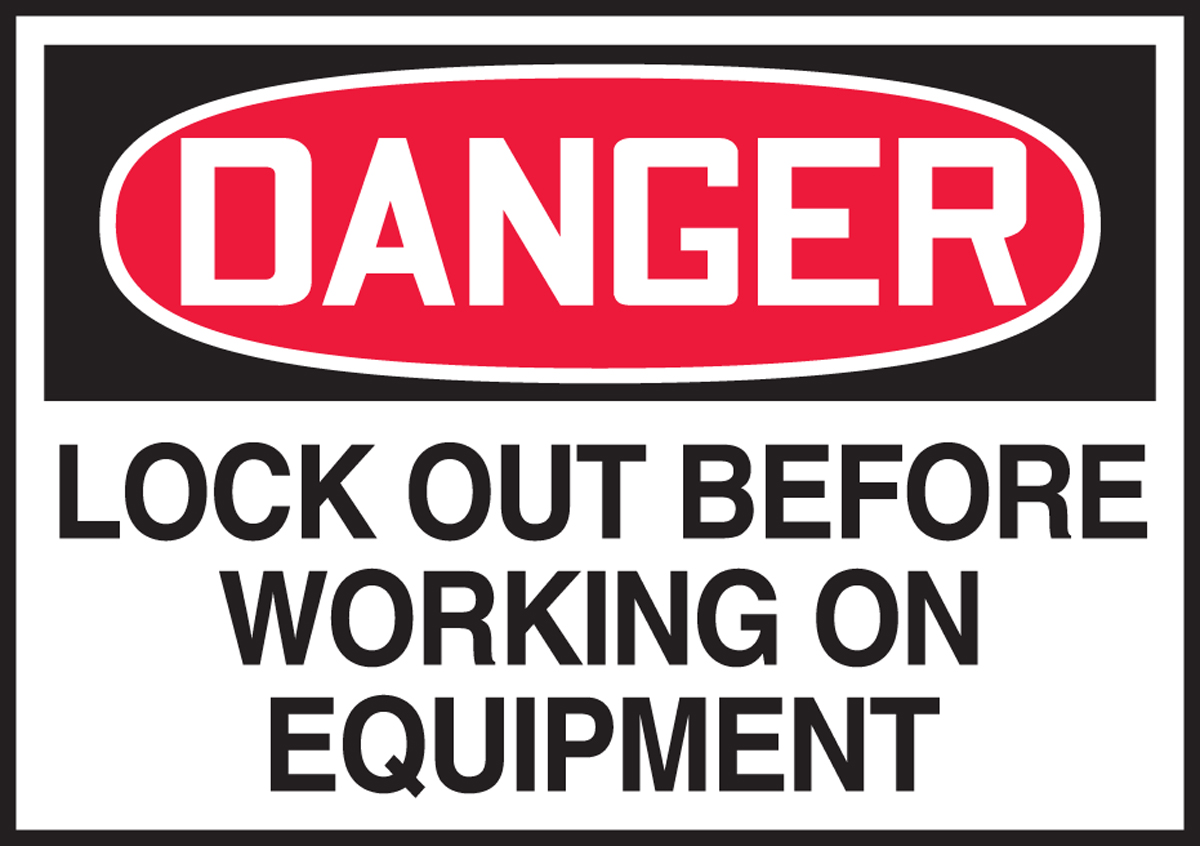 LOCKOUT BEFORE WORKING ON EQUIPMENT