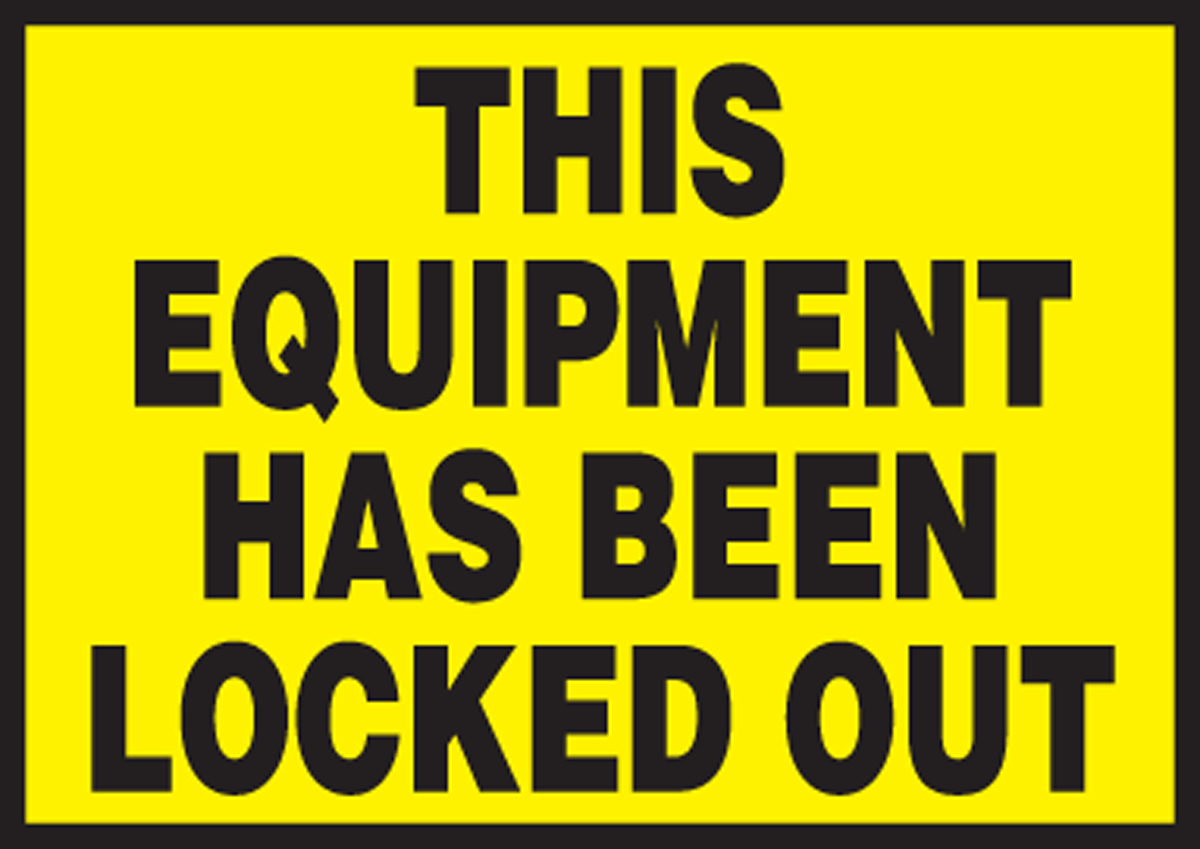 THIS EQUIPMENT HAS BEEN LOCKED OUT