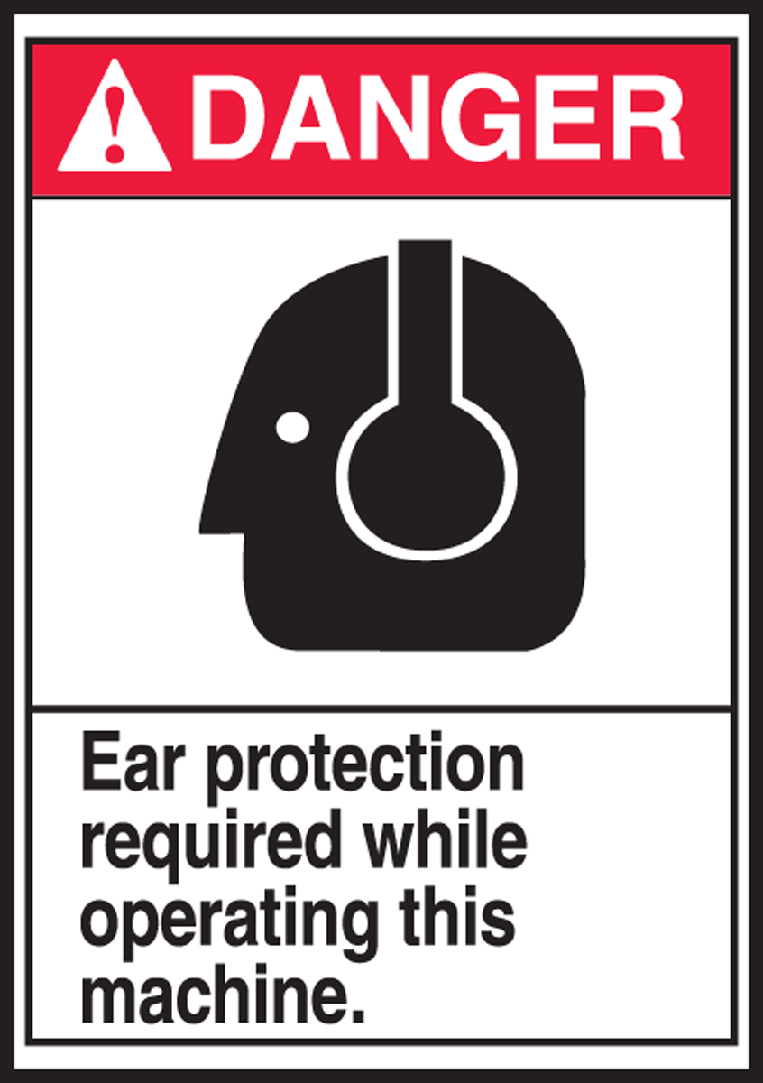 EAR PROTECTION REQUIRED WHILE OPERATING THIS MACHINE (W/GRAPHIC)