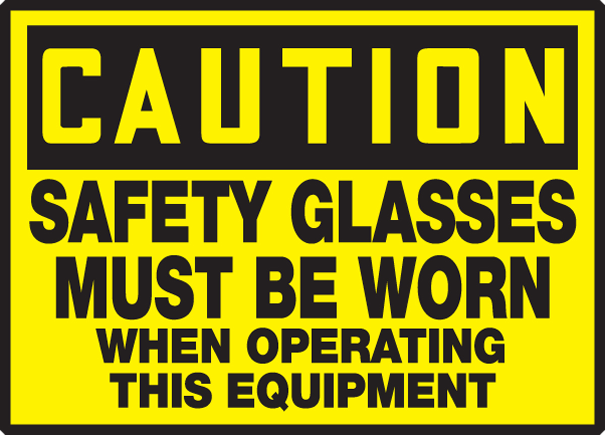 SAFETY GLASSES MUST BE WORN WHEN OPERATING THIS EQUIPMENT