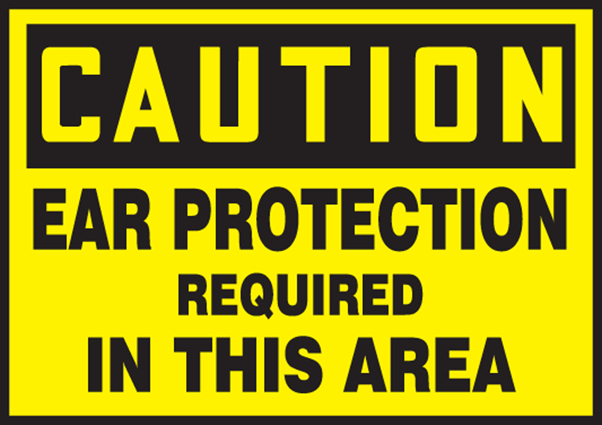 CAUTION EAR PROTECTION REQUIRED IN THIS AREA