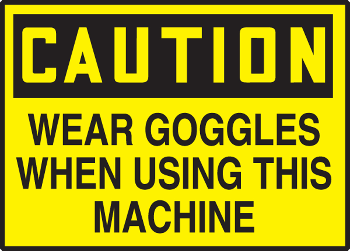 WEAR GOGGLES WHEN USING THIS MACHINE