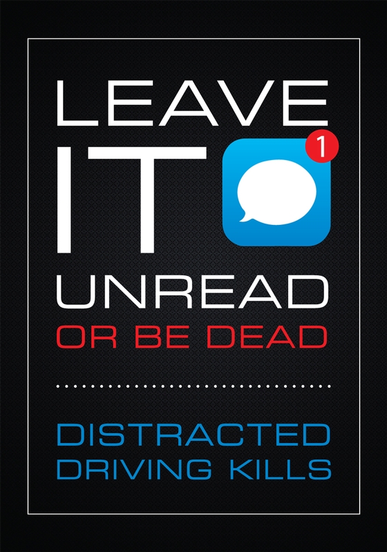 Leave It Unread Or Be Dead Distracted Driving Kills Texting
