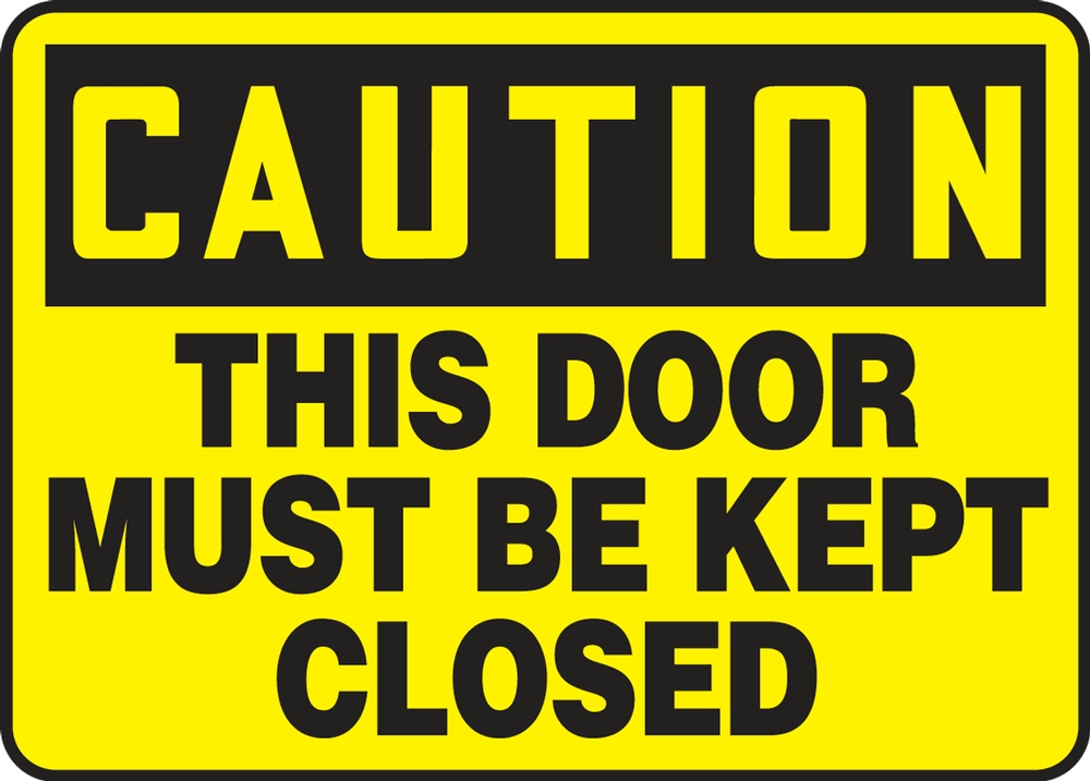 Safety Sign, Header: CAUTION, Legend: THIS DOOR MUST BE KEPT CLOSED