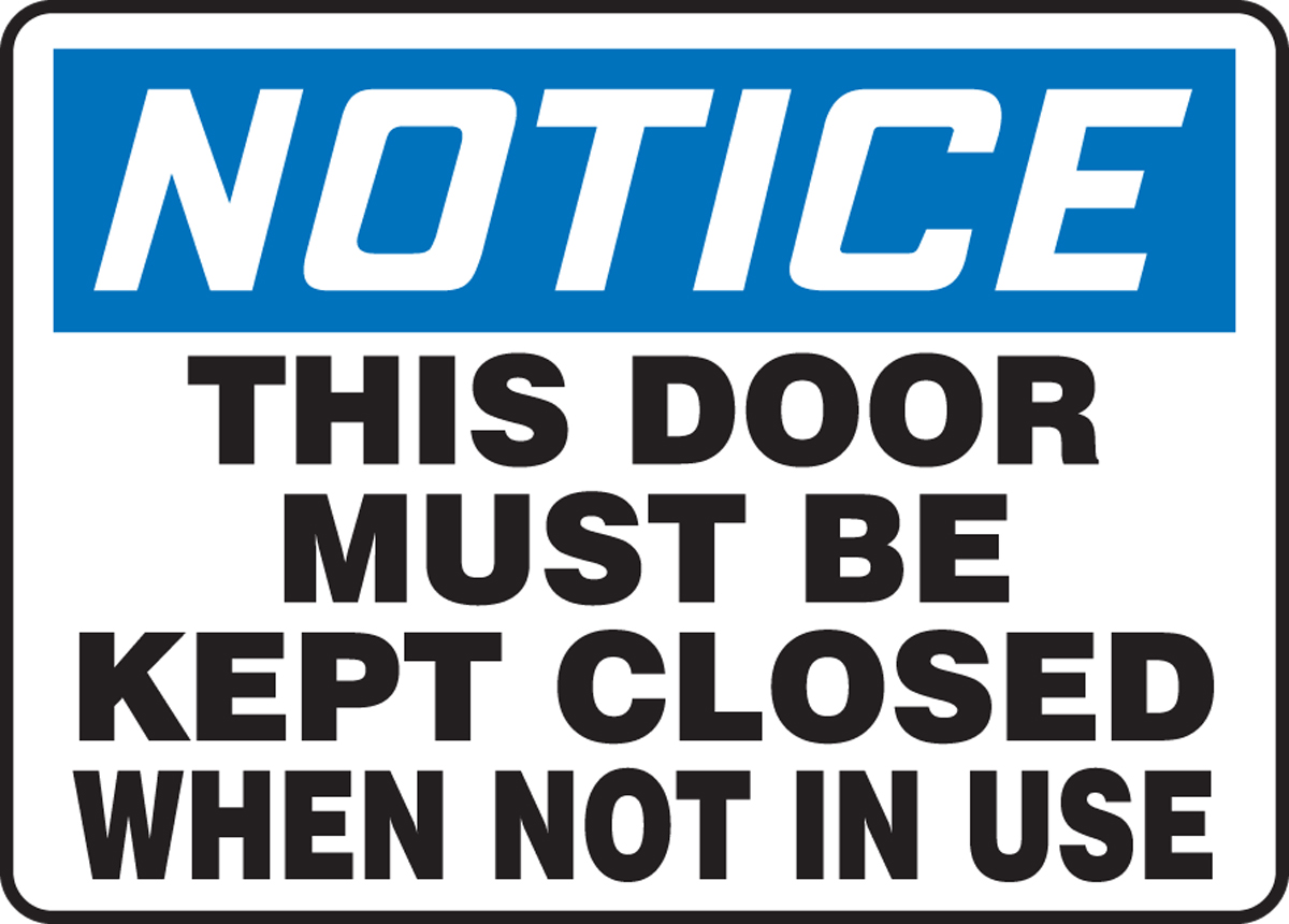 OSHA Safety SIGN 10" x 14" NOTICE Keep This Door Closed 