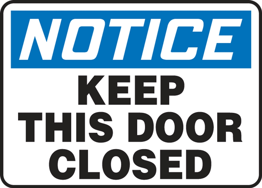 Safety Sign, Header: NOTICE, Legend: NOTICE KEEP THIS DOOR CLOSED