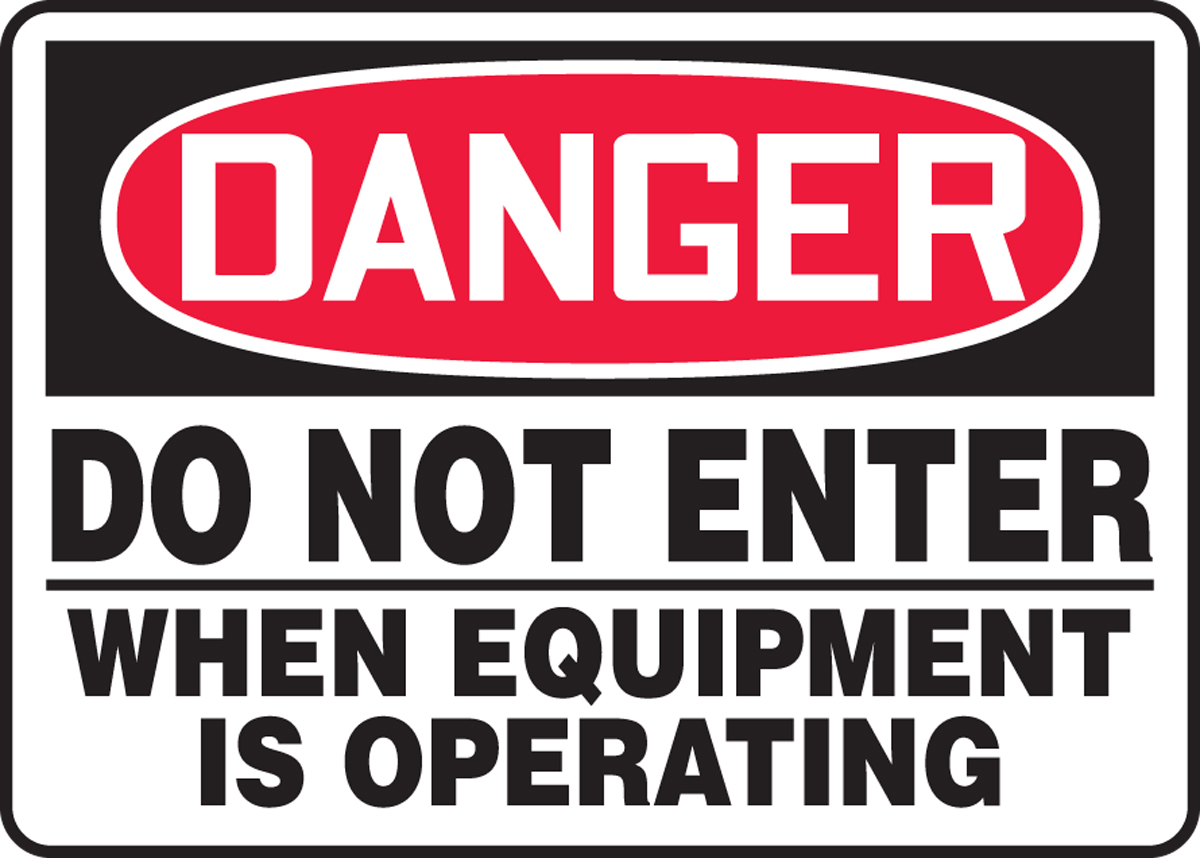 Do Not Enter When Equipment Is Operating