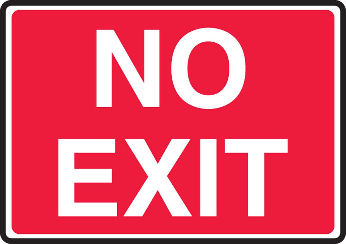 MISC64 No Exit Plastic Sign or Sticker All Sizes & Materials 