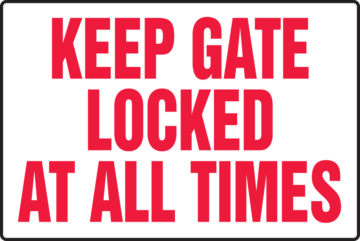 Safety Sign: Keep Gate Locked At All Times