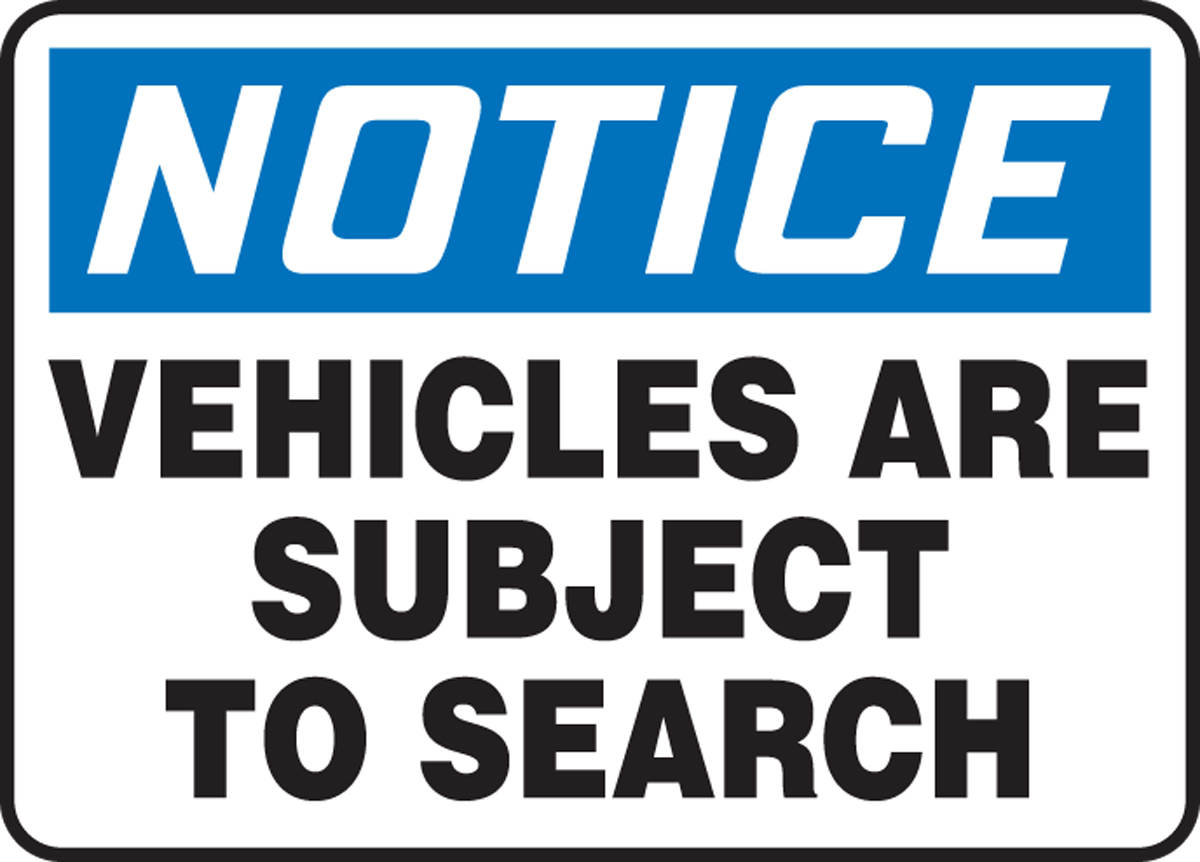 VEHICLES ARE SUBJECT TO SEARCH