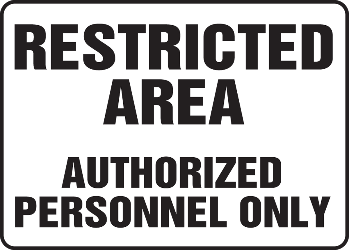 RESTRICTED AREA AUTHORIZED PERSONNEL ONLY