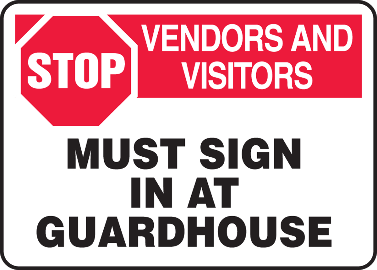 Stop Vendors And Visitors Sign In At Guardhouse Safety Sign Madm960