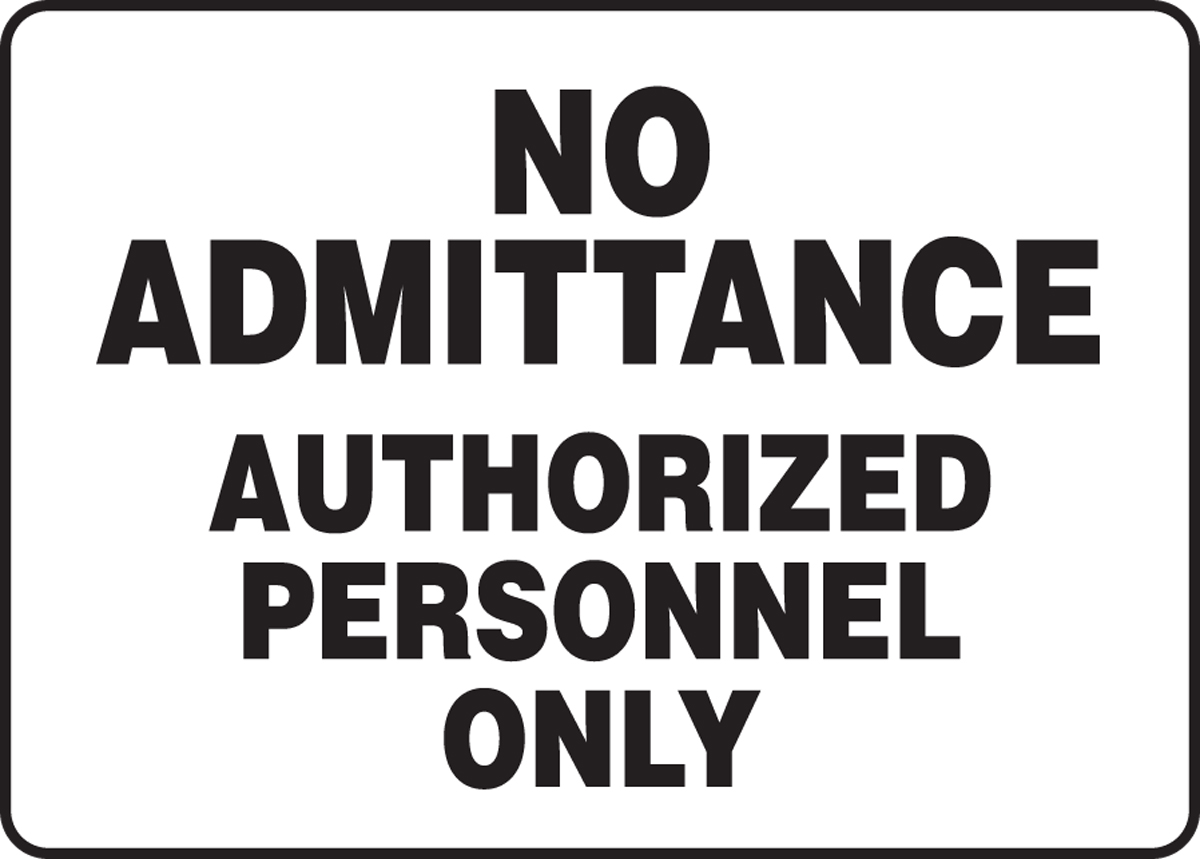 No Admittance Authorized Personnel Only