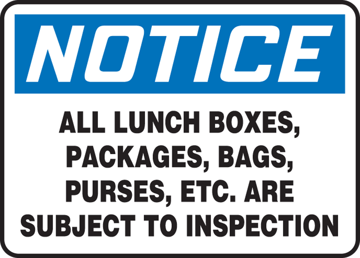 OSHA Notice Safety Sign All Lunch Boxes Packages Bags Purses Etc. Are Subject To Inspection