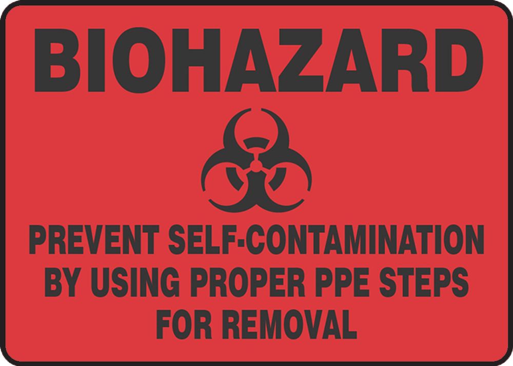 BIOHAZARD PREVENT SELF-CONTAMINATION BY USING PROPER PPE STEPS FOR REMOVAL