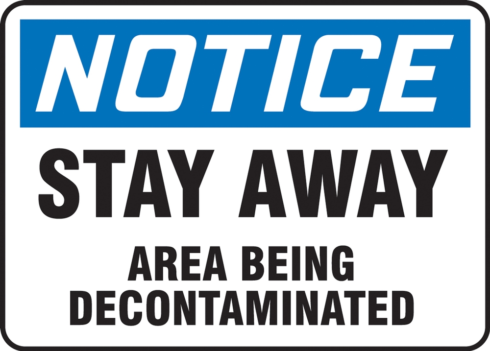 Safety Sign, Header: NOTICE, Legend: Notice Stay Away Area Being Decontaminated
