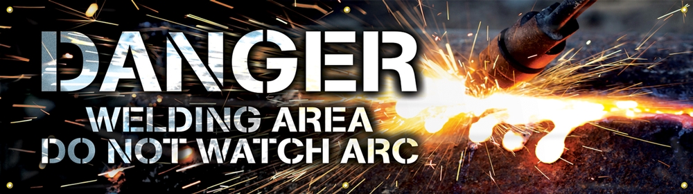 Welding Banners: Danger - Welding Area - Do Not Watch The Arc