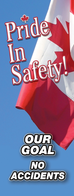 PRIDE IN SAFETY! OUR GOAL NO ACCIDENTS, CANADIAN