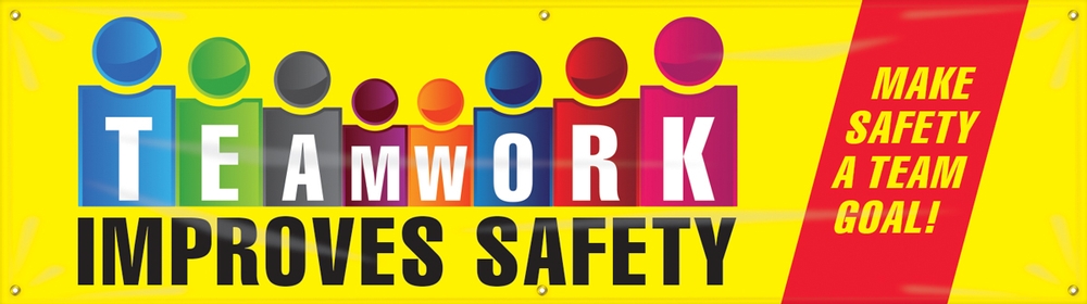 Safety Motivational Banners: TEAMWORK IMPROVES SAFETY, MAKE SAFETY A TEAM GOAL!