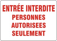 ENTRÉE INTERDITE PERSONNES AUTORISÉES SEULEMENT (FRENCH)