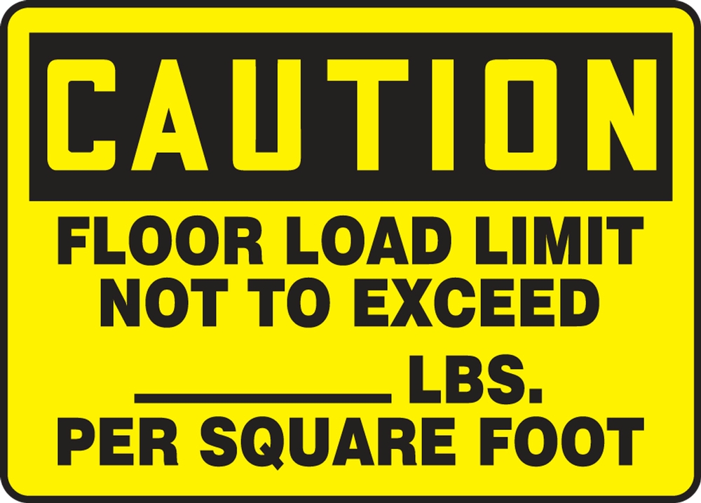 Safety Sign, Header: CAUTION, Legend: CAUTION FLOOR LOAD LIMIT NOT TO EXCEED ____ LBS. PER SQUARE FOOT