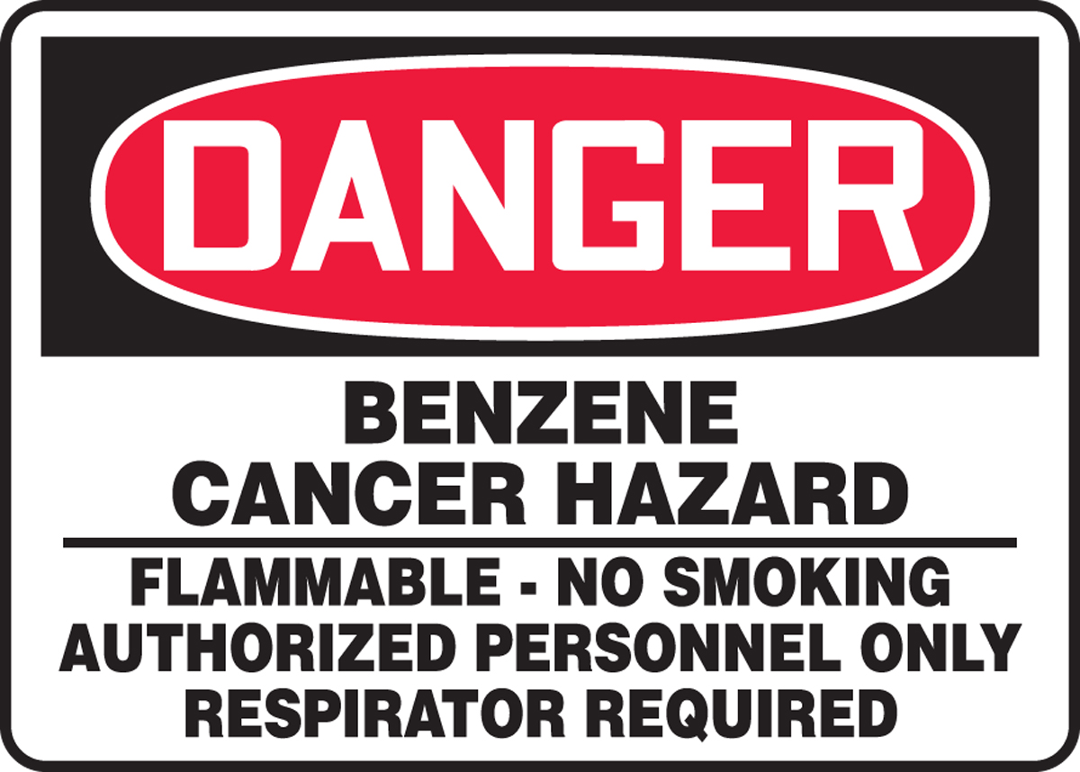 BENZENE CANCER HAZARD FLAMMABLE NO SMOKING AUTHORIZED PERSONNEL ONLY RESPIRATOR REQUIRED