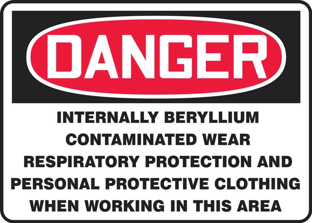 OSHA Danger Safety Sign: Internally Beryllium Contaminated Wear Respiratory Protecton and Personal Protective Clothing When Working In This Area