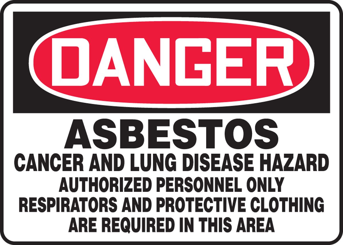 ASBESTOS CANCER AND LUNG DISEASE HAZARD AUTHORIZED PERSONNEL ONLY RESPIRATORS AND PROTECTIVE CLOTHING ARE REQUIRED IN THIS AREA