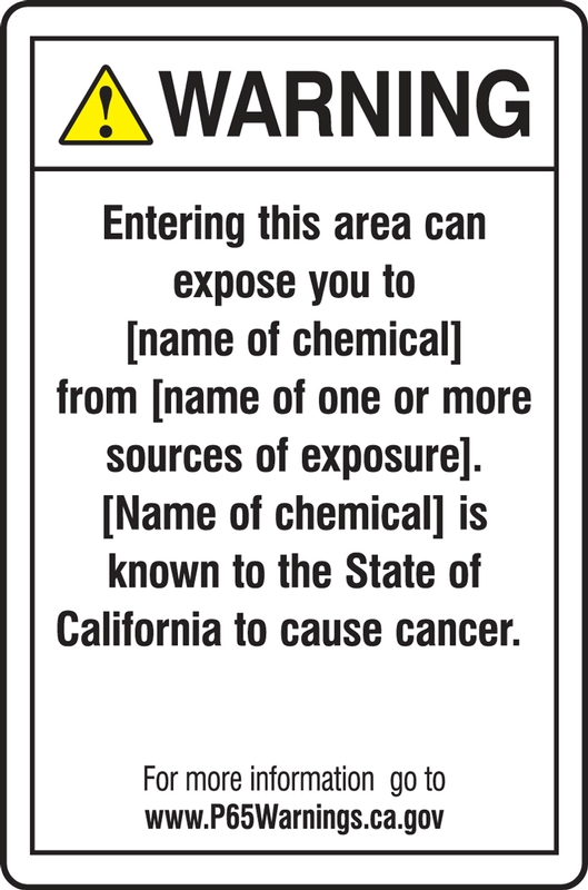 Prop 65 Warning Safety Sign: Entering This Area Can Expose You To (Chemical) From (Source of Exposure)...