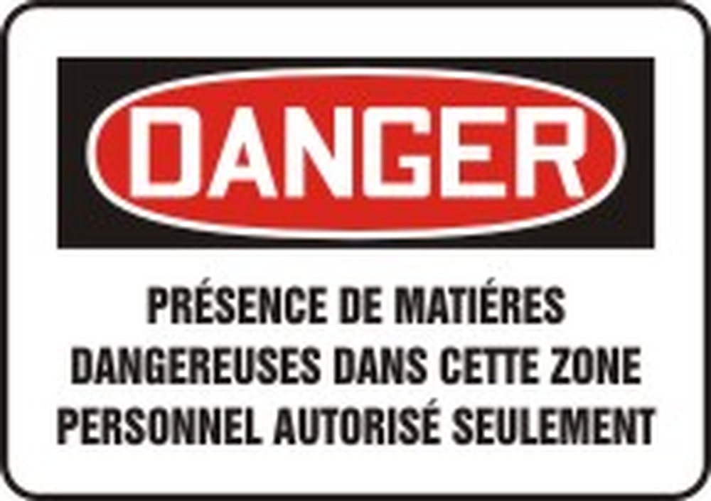 DANGER PRÉSENCE DE MATIÈRES DANGEREUSES DANS CETTE ZONE PERSONNEL AUTORISÉ SEULEMENT