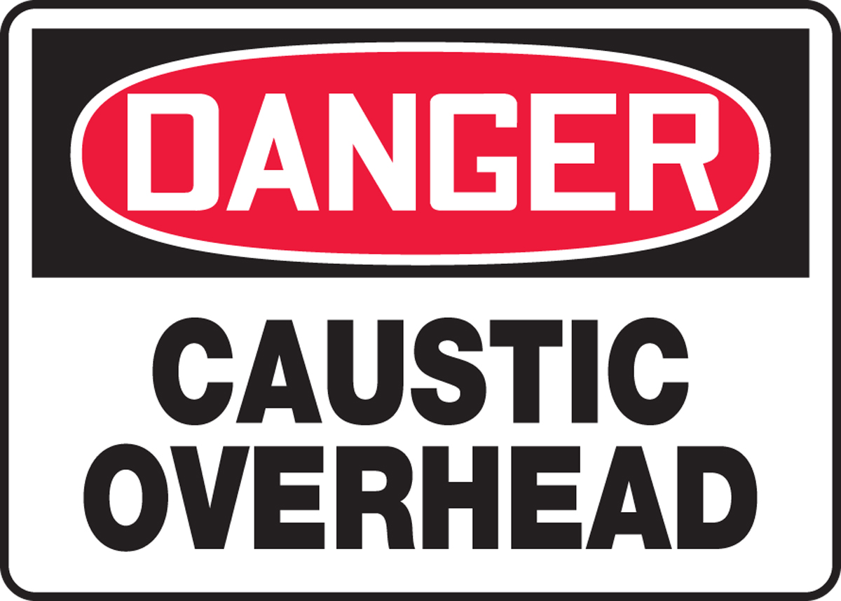 CAUSTIC OVERHEAD