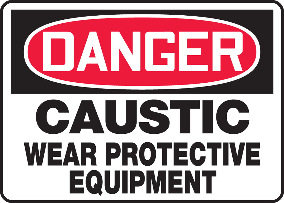 DANGER CAUSTIC WEAR PROTECTIVE EQUIPMENT