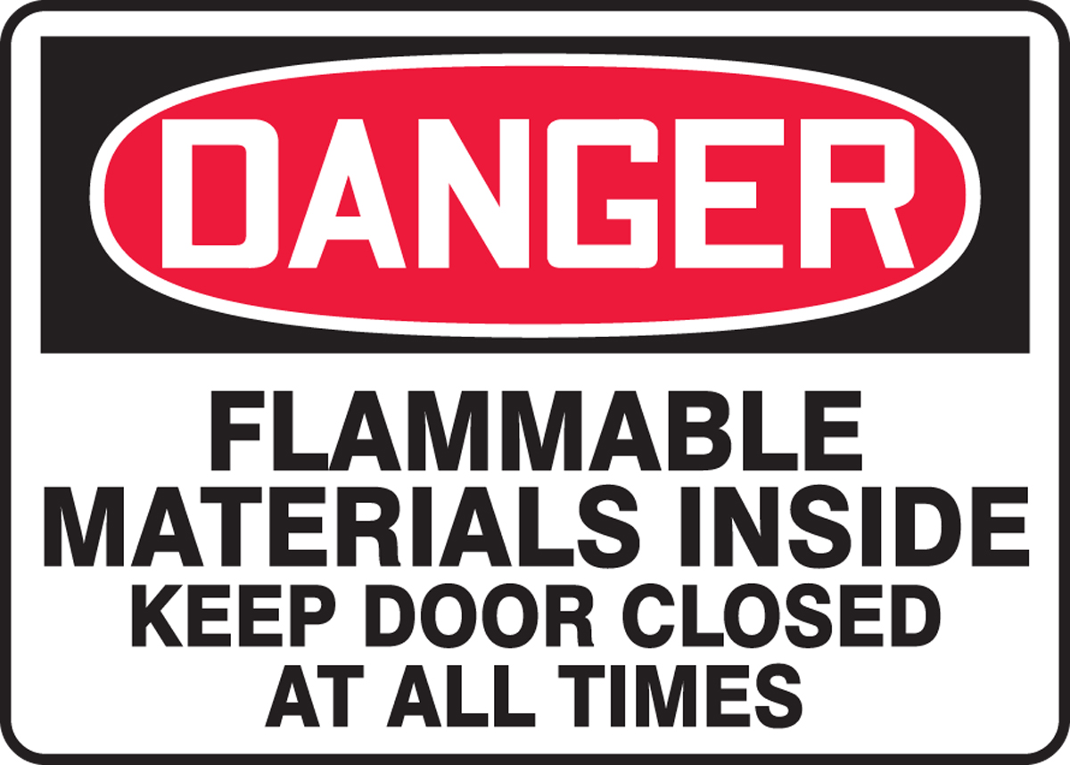 FLAMMABLE MATERIALS INSIDE KEEP DOOR CLOSED AT ALL TIMES