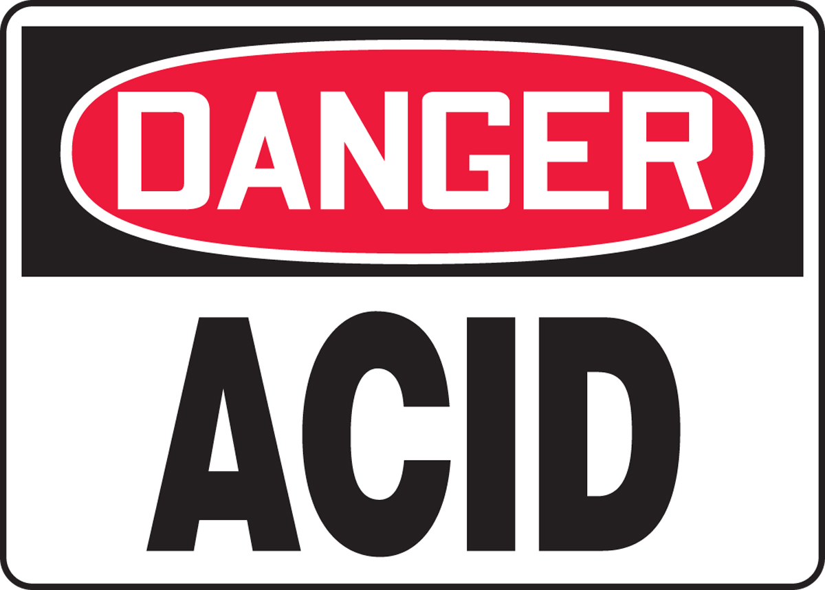 DANGER ACID<BR><BR> PELIGRO ACIDO (SPANISH)<BR><BR> DANGER ACIDE (FRENCH)