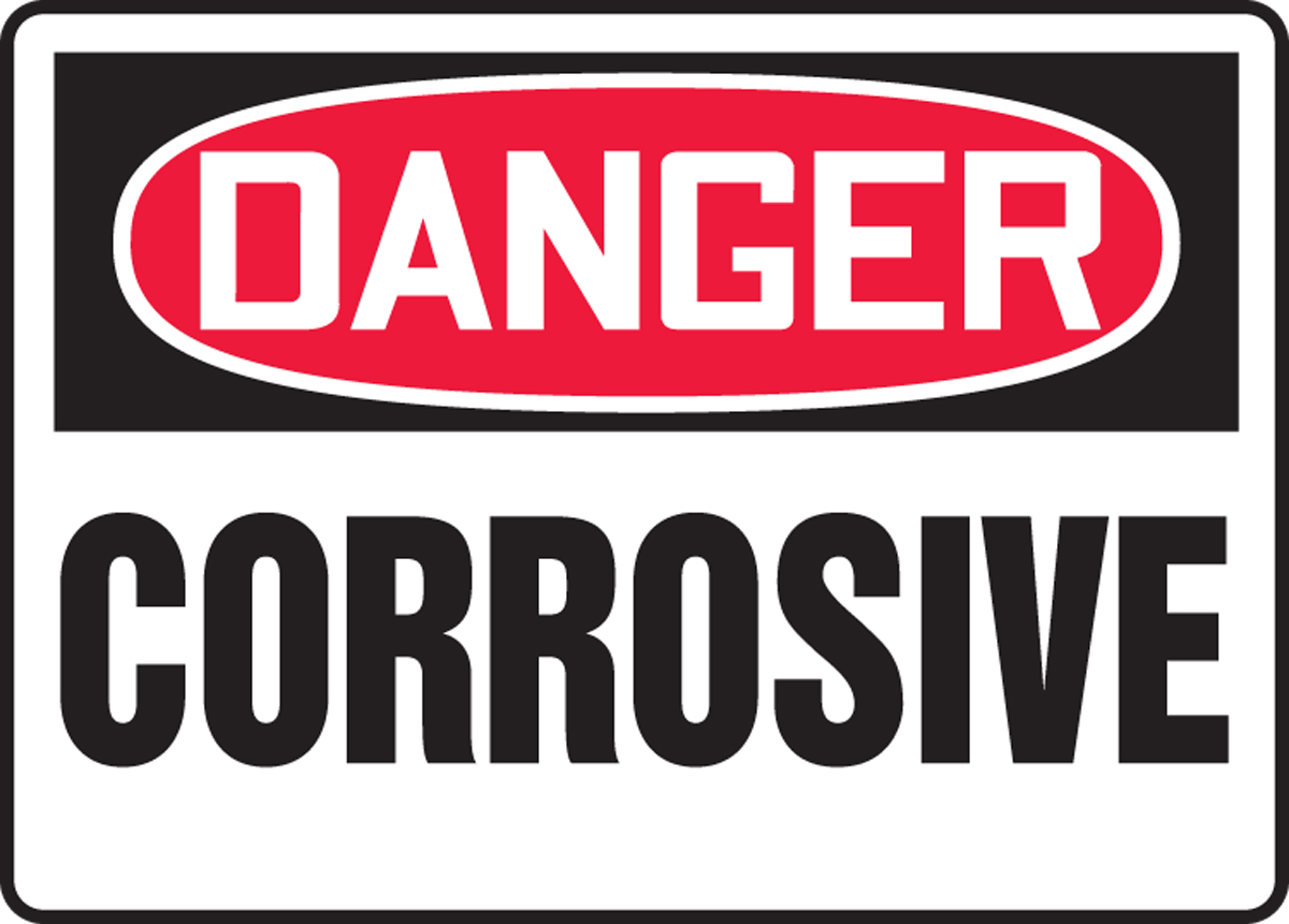 DANGER CORROSIVE<BR><BR> PELIGRO CORROSIVO (SPANISH)<BR><BR> DANGER CORROSIF (FRENCH)