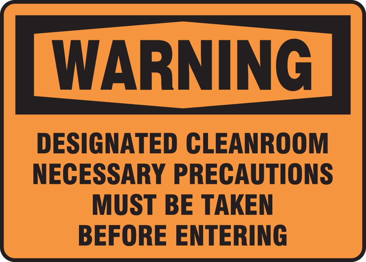 WARNING DESIGNATED CLEANROOM NECESSARY PRECAUTIONS MUST BE TAKEN BEFORE ENTERING
