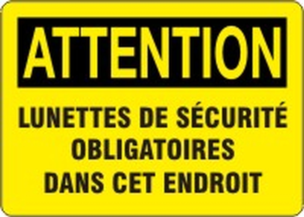 ATTENTION LUNETTES DE S­ÉCURITÉ OBLIGATOIRES DANS CET ENDROIT