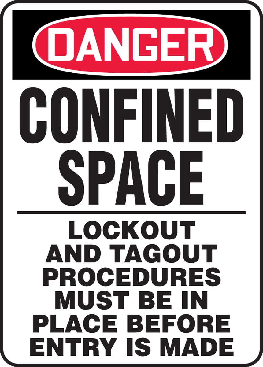 CONFINED SPACE LOCKOUT AND TAGOUT PROCEDURES MUST BE IN PLACE BEFORE ENTRY IS MADE