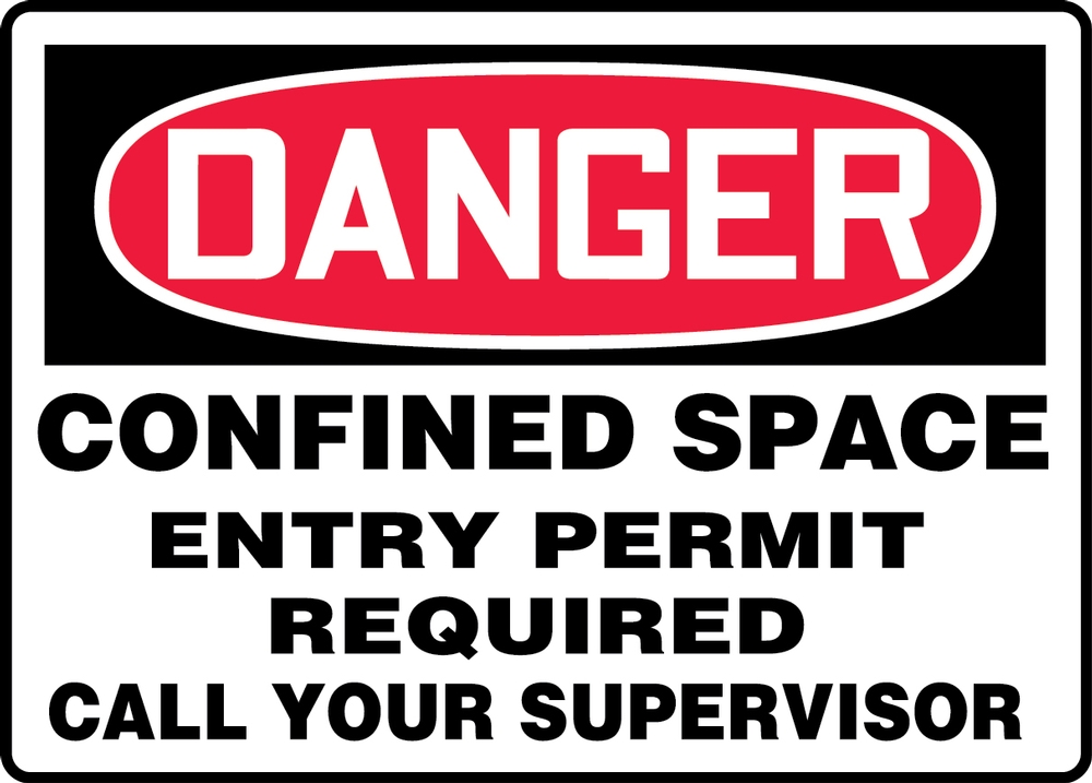 DANGER CONFINED SPACE ENTRY PERMIT REQUIRED CALL YOUR SUPERVISOR