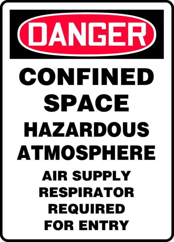 CONFINED SPACE HAZARDOUS ATMOSPHERE AIR SUPPLY RESPIRATOR REQUIRED FOR ENTRY
