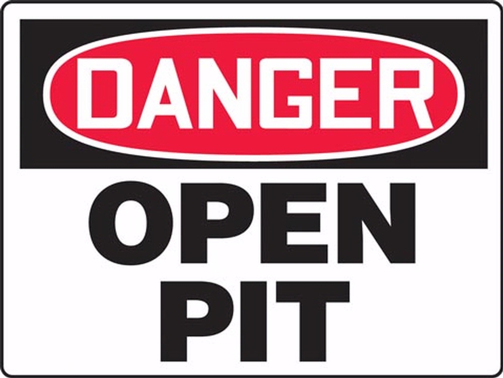 DANGER OPEN PIT