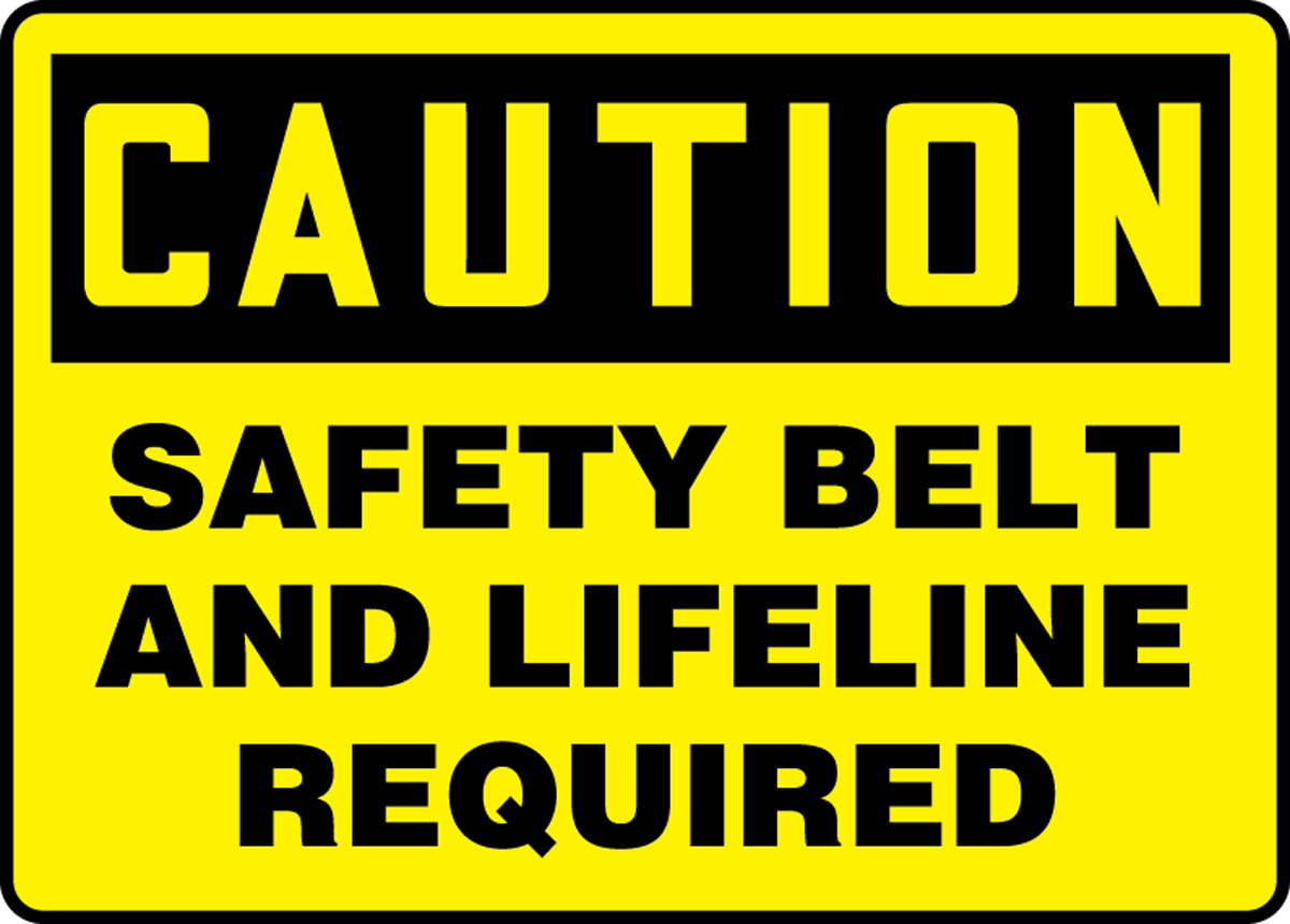 SAFETY BELT AND LIFELINE REQUIRED
